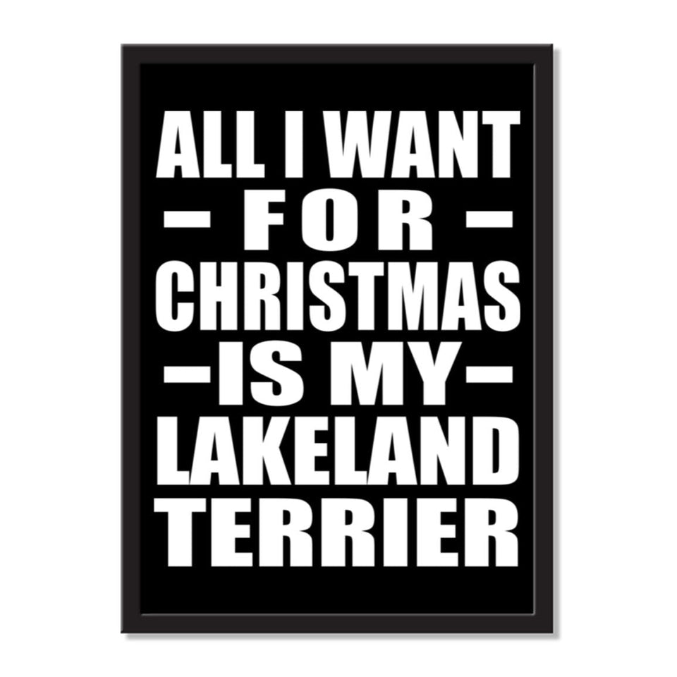 All I Want For Christmas Is My Lakeland Terrier - Portrait Frame Photo Tile