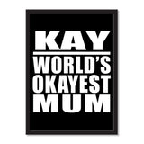Kay World's Okayest Mum - Portrait Frame Photo Tile