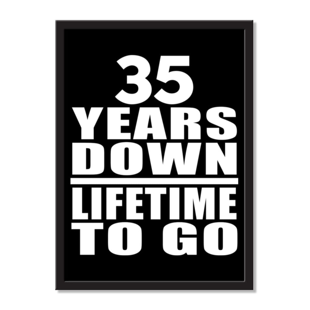 35 Years Down Lifetime To Go - Portrait Frame Photo Tile