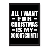 All I Want For Christmas Is My Xoloitzcuintli - Portrait Frame Photo Tile