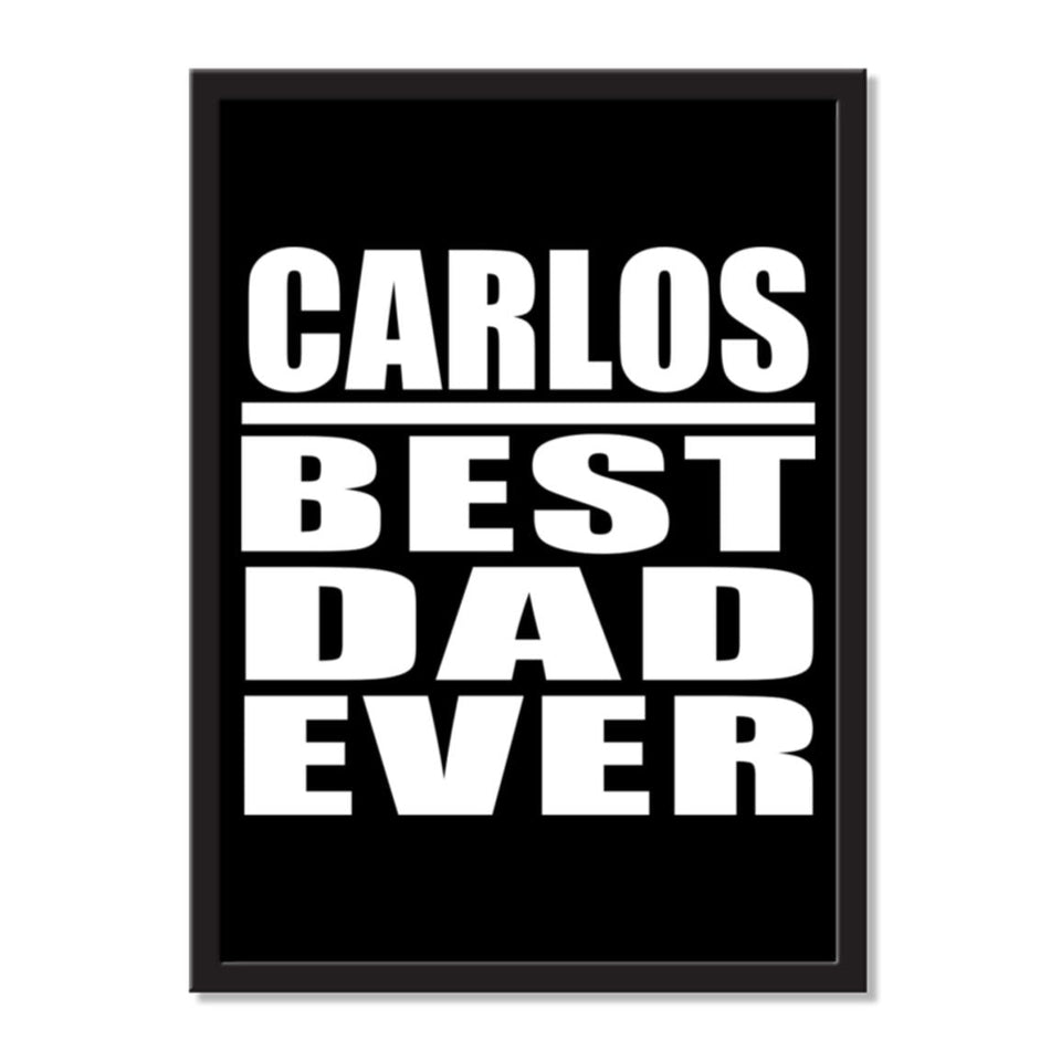 Carlos Best Dad Ever - Portrait Frame Photo Tile