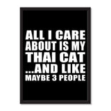 All I Care About Is My Thai Cat And Like Maybe 3 People - Portrait Frame Photo Tile