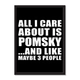 All I Care About Is Pomsky And Like Maybe 3 People - Portrait Frame Photo Tile