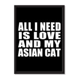 All I Need Is Love And My Asian Cat - Portrait Frame Photo Tile