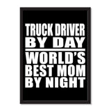 Truck Driver By Day World's Best Mom By Night - Portrait Frame Photo Tile