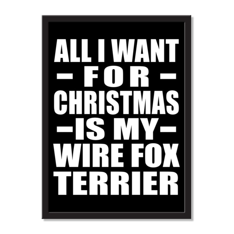 All I Want For Christmas Is My Wire Fox Terrier - Portrait Frame Photo Tile