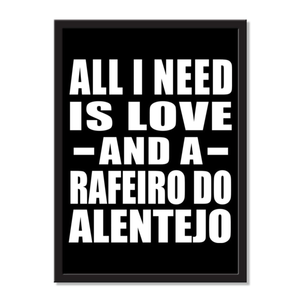 All I Need Is Love And A Rafeiro Do Alentejo - Portrait Frame Photo Tile
