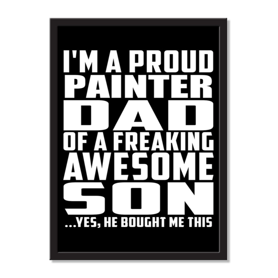 I'm A Proud Painter Dad Of A Freaking Awesome Son, He Bought Me This - Portrait Frame Photo Tile
