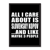 All I Care About Is Slovensky Kopov And Like Maybe 3 People - Portrait Frame Photo Tile