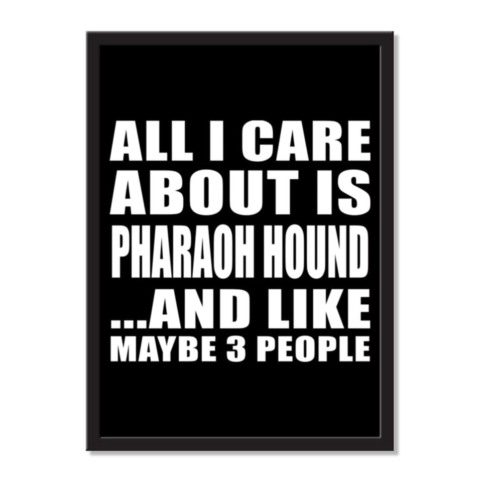 All I Care About Is Pharaoh Hound And Like Maybe 3 People - Portrait Frame Photo Tile