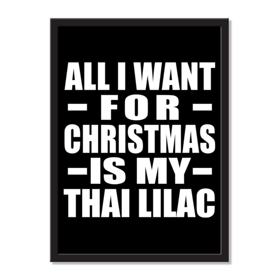 All I Want For Christmas Is My Thai Lilac - Portrait Frame Photo Tile