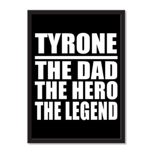 Tyrone The Dad The Hero The Legend - Portrait Frame Photo Tile