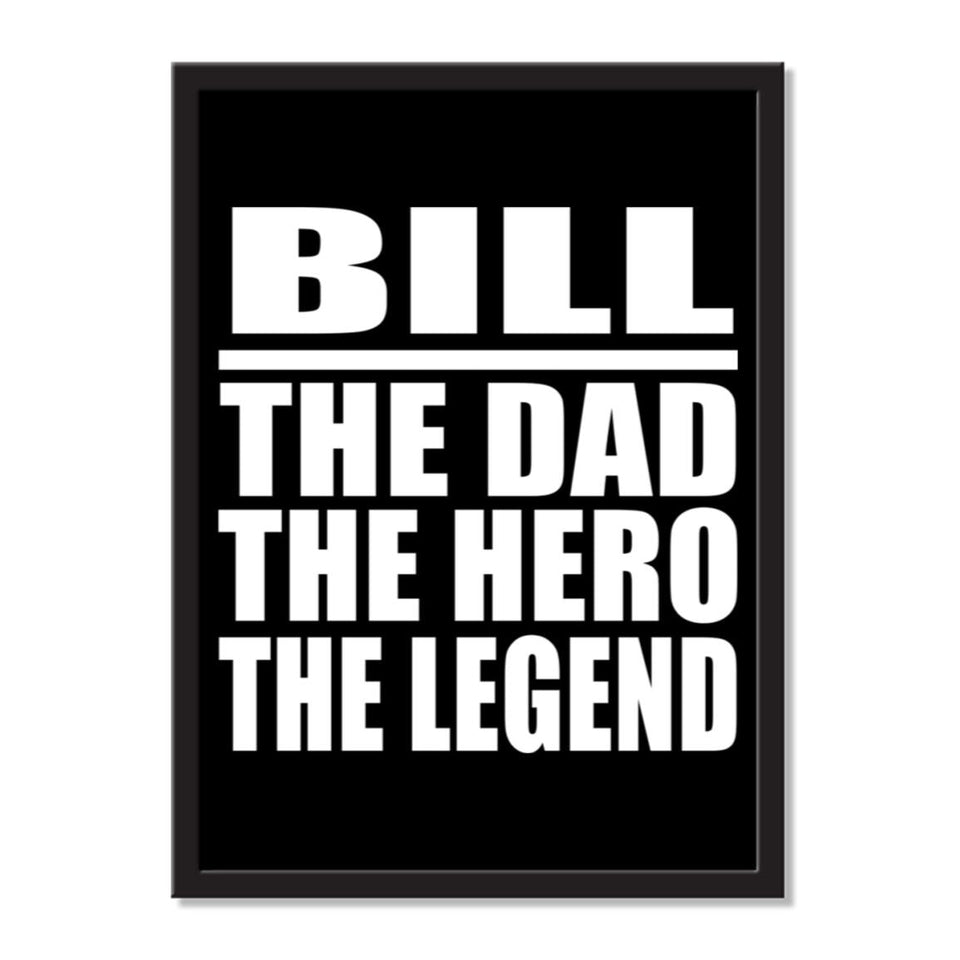 Bill The Dad The Hero The Legend - Portrait Frame Photo Tile