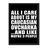 All I Care About Is My Caucasian Ovcharka And Like Maybe 3 People - Portrait Frame Photo Tile