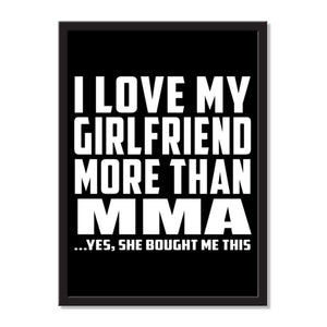 I Love My Girlfriend More Than Mma ...She Bought Me This - Portrait Frame Photo Tile