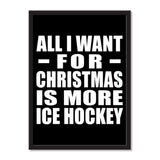 All I Want For Christmas Is More Ice Hockey - Portrait Frame Photo Tile