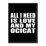 All I Need Is Love And My Ocicat - Portrait Frame Photo Tile