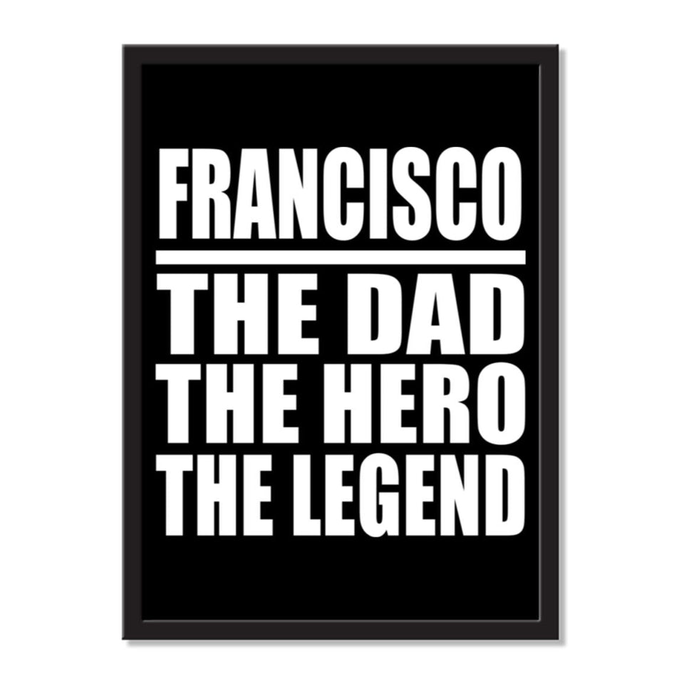 Francisco The Dad The Hero The Legend - Portrait Frame Photo Tile