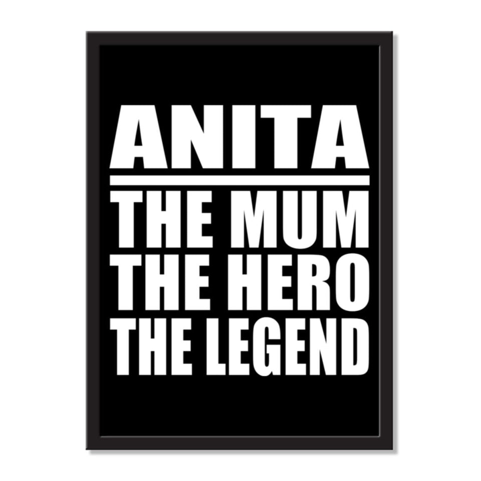 Anita The Mum The Hero The Legend - Portrait Frame Photo Tile