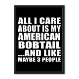 All I Care About Is My American Bobtail And Like Maybe 3 People - Portrait Frame Photo Tile