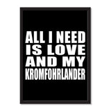 All I Need Is Love And My Kromfohrlander - Portrait Frame Photo Tile