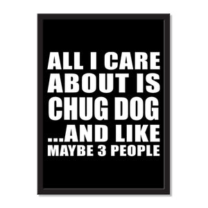 All I Care About Is Chug Dog And Like Maybe 3 People - Portrait Frame Photo Tile