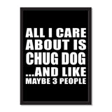 All I Care About Is Chug Dog And Like Maybe 3 People - Portrait Frame Photo Tile