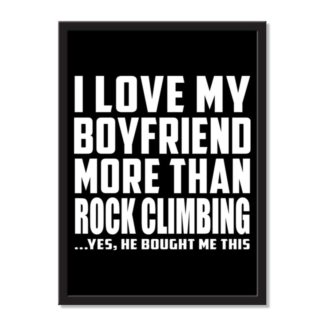 I Love My Boyfriend More Than Rock Climbing ...He Bought Me This - Portrait Frame Photo Tile