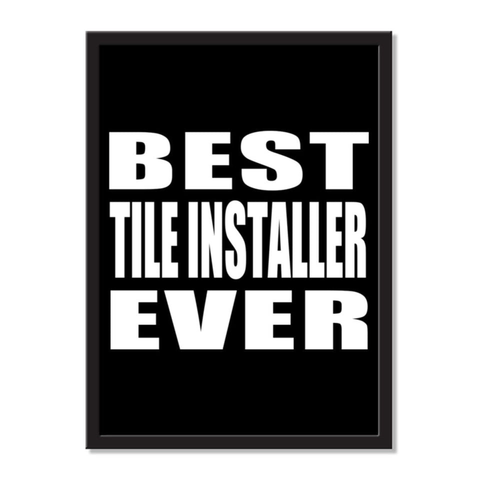 Best Tile Installer Ever - Portrait Frame Photo Tile