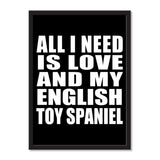 All I Need Is Love And My English Toy Spaniel - Portrait Frame Photo Tile