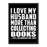 I Love My Husband More Than Collecting Books ...He Bought Me This - Portrait Frame Photo Tile