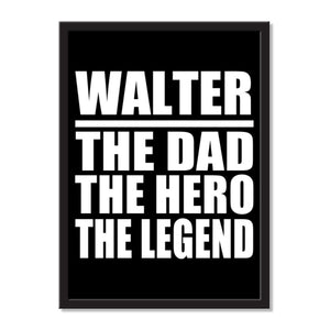 Walter The Dad The Hero The Legend - Portrait Frame Photo Tile