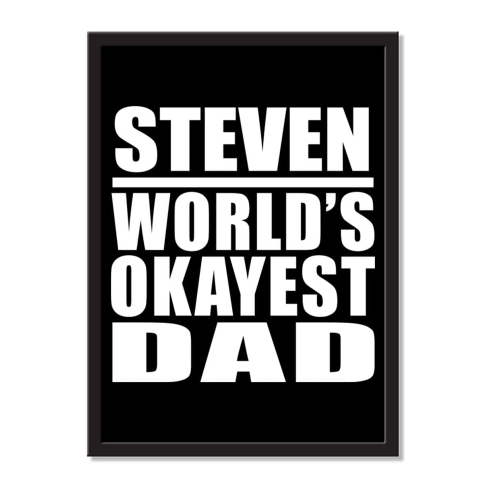 Steven World's Okayest Dad - Portrait Frame Photo Tile
