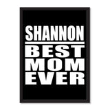 Shannon Best Mom Ever - Portrait Frame Photo Tile