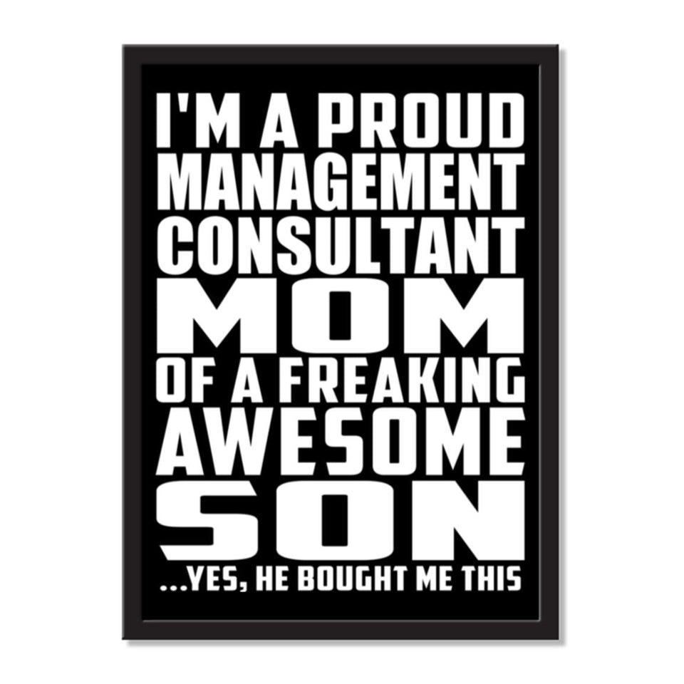 I'm A Proud Management Consultant Mom Of A Freaking Awesome Son, He Bought Me This - Portrait Frame Photo Tile