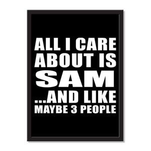 All I Care About Is Sam And Like Maybe 3 People - Portrait Frame Photo Tile