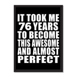 It Took Me 76 Years To Become This Awesome And Almost Perfect - Portrait Frame Photo Tile