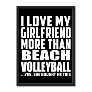I Love My Girlfriend More Than Beach Volleyball ...She Bought Me This - Portrait Frame Photo Tile