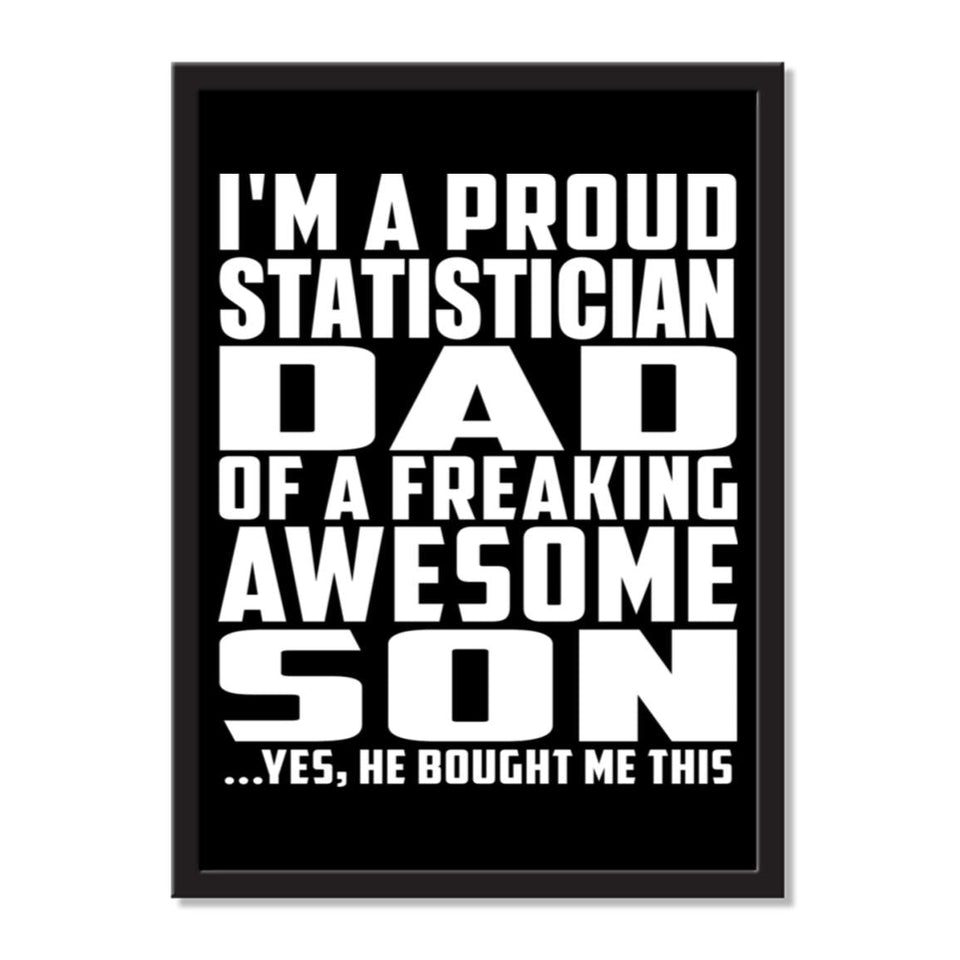 I'm A Proud Statistician Dad Of A Freaking Awesome Son, He Bought Me This - Portrait Frame Photo Tile
