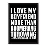 I Love My Boyfriend More Than Boomerang Throwing ...He Bought Me This - Portrait Frame Photo Tile