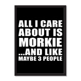 All I Care About Is Morkie And Like Maybe 3 People - Portrait Frame Photo Tile