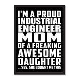 I'm A Proud Industrial Engineer Mom Of A Freaking Awesome Daughter, She Bought Me This - Portrait Frame Photo Tile