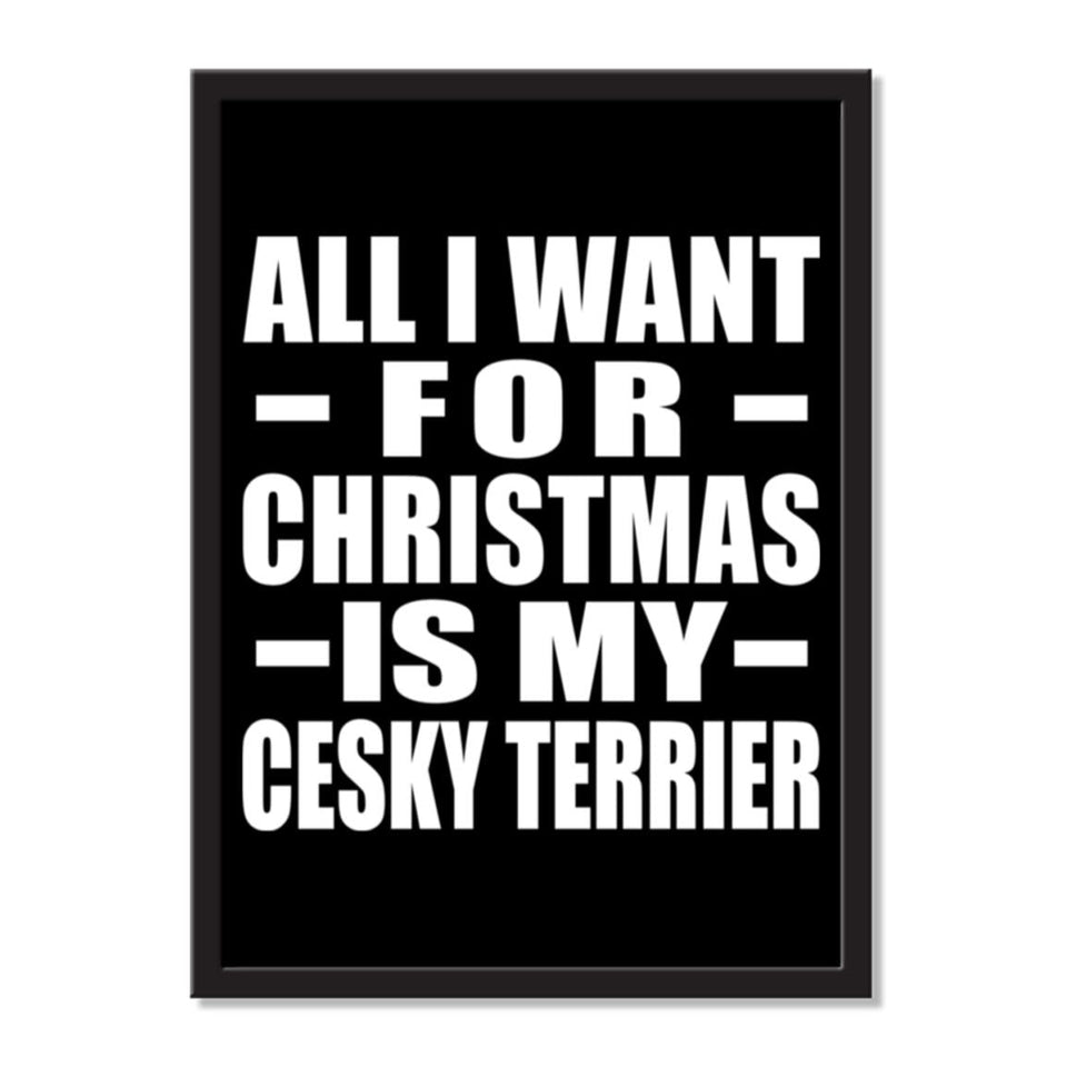 All I Want For Christmas Is My Cesky Terrier - Portrait Frame Photo Tile