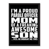 I'm A Proud Parole Officer Mom Of A Freaking Awesome Son, He Bought Me This - Portrait Frame Photo Tile