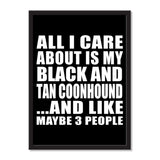 All I Care About Is My Black And Tan Coonhound And Like Maybe 3 People - Portrait Frame Photo Tile
