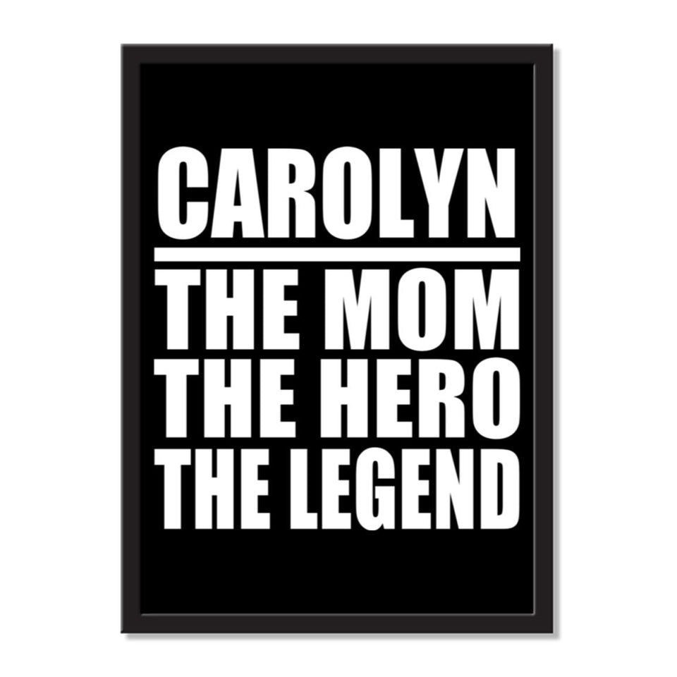 Carolyn The Mom The Hero The Legend - Portrait Frame Photo Tile