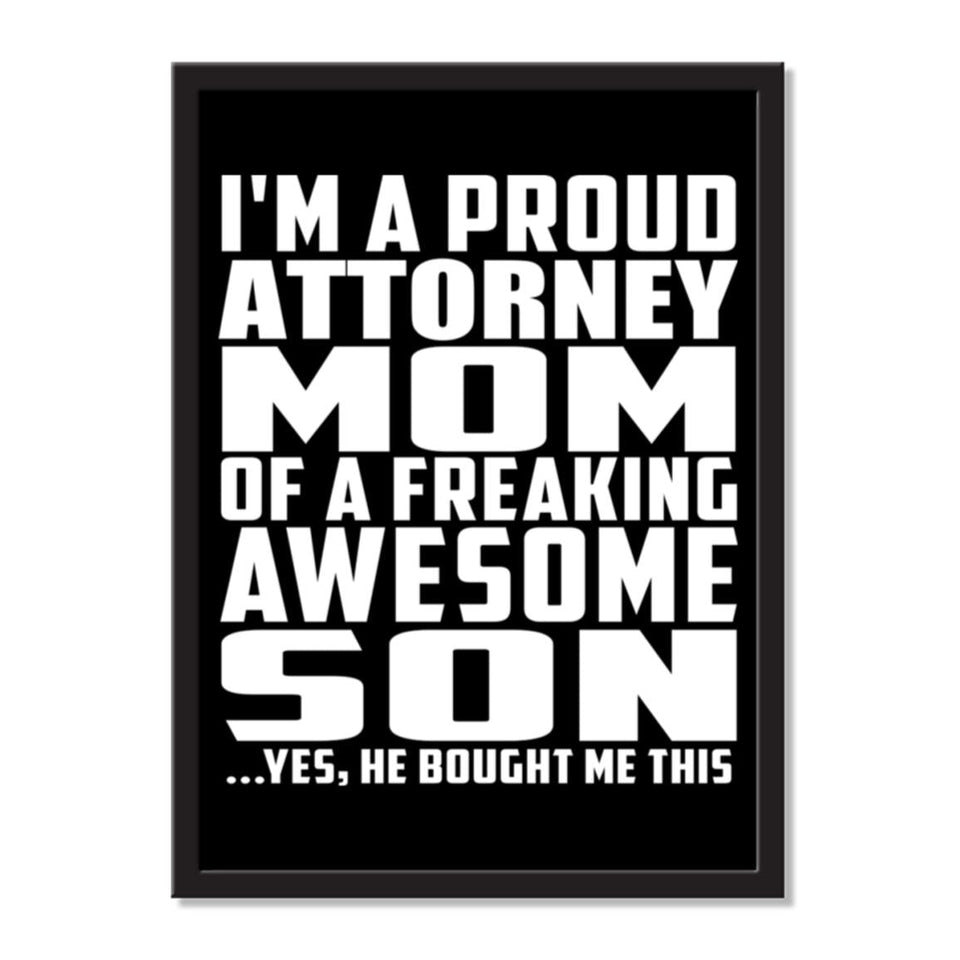 I'm A Proud Attorney Mom Of A Freaking Awesome Son, He Bought Me This - Portrait Frame Photo Tile