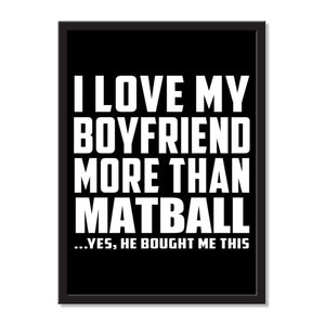 I Love My Boyfriend More Than Matball ...He Bought Me This - Portrait Frame Photo Tile