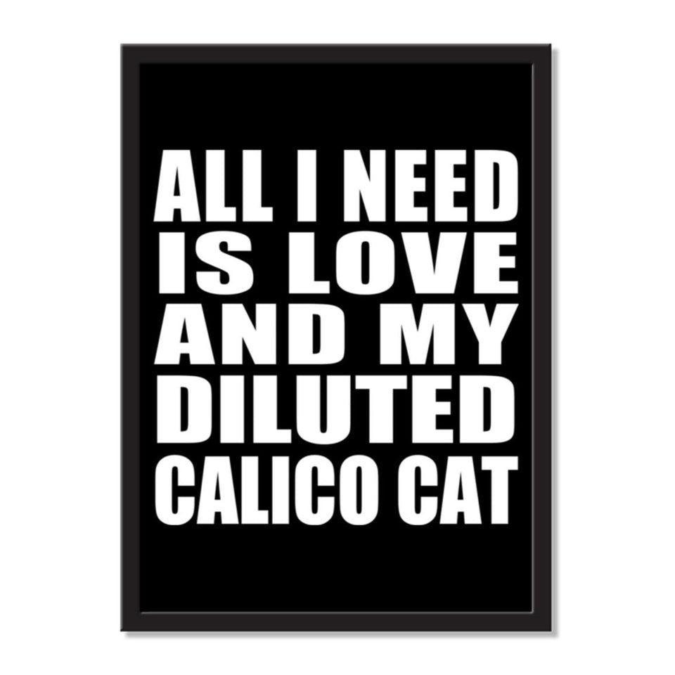 All I Need Is Love And My Diluted Calico Cat - Portrait Frame Photo Tile