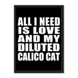 All I Need Is Love And My Diluted Calico Cat - Portrait Frame Photo Tile
